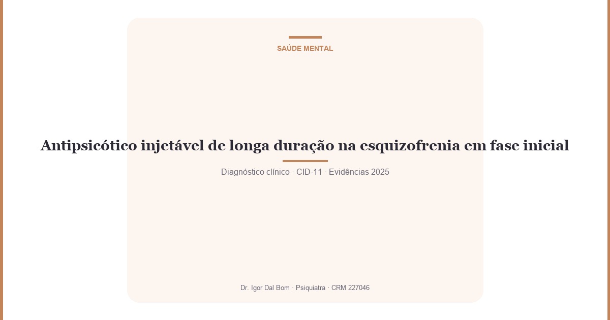 Antipsicótico injetável de longa duração na esquizofrenia em fase inicial