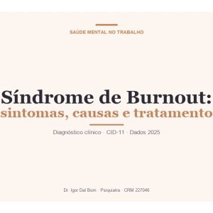 Imagem com título Síndrome de Burnout: sintomas, causas e tratamento por Dr. Igor Dal Bom, psiquiatra